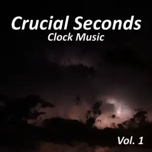 Crucial Seconds Clock Music, Vol. 1