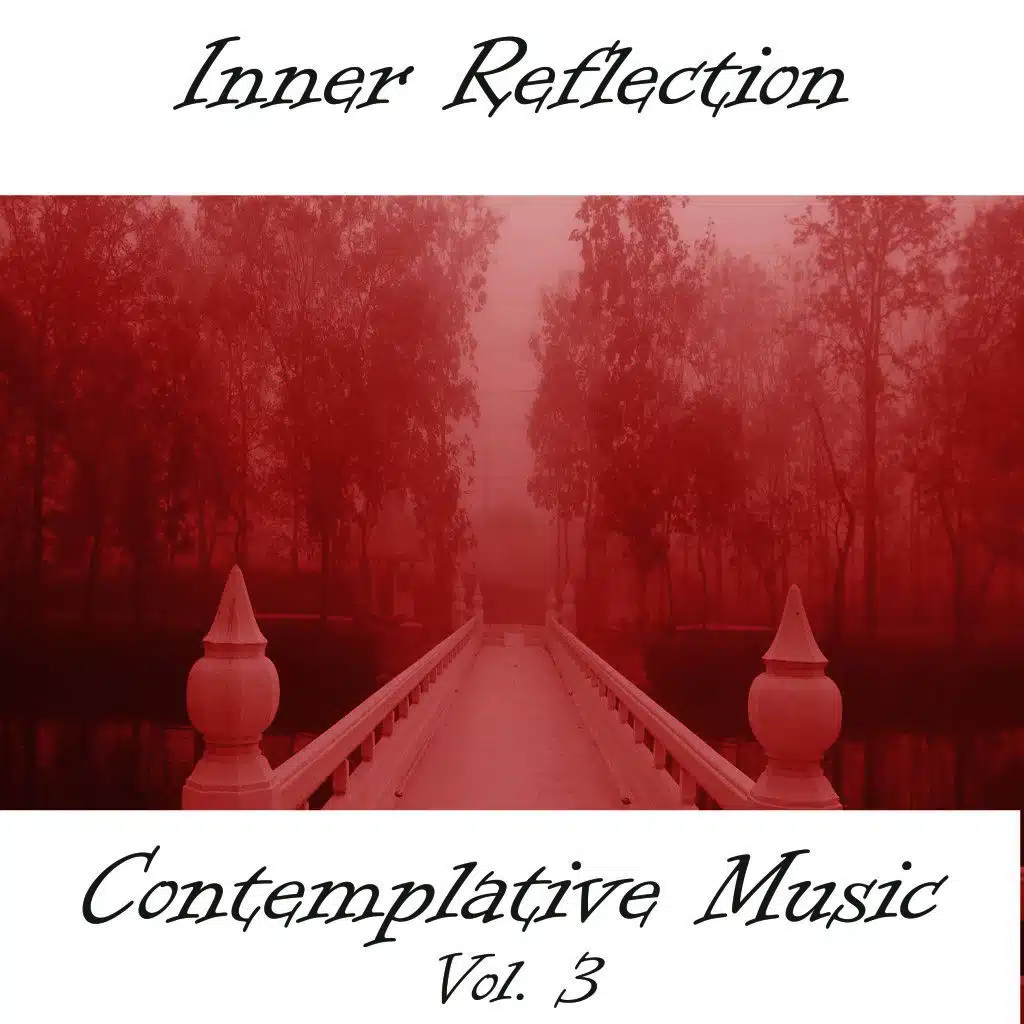 Inner Reflection Contemplative Music, Vol. 3
