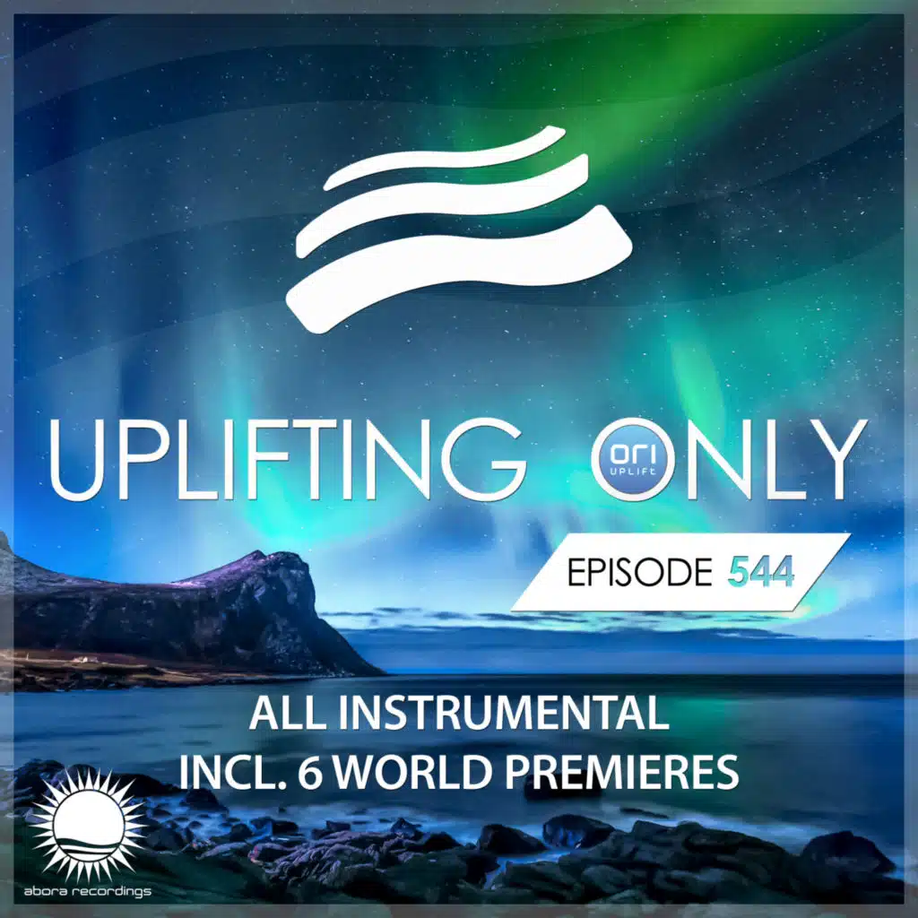 Uplifting Only (UpOnly 544) (Transition from Guadalupe to End Of Story)