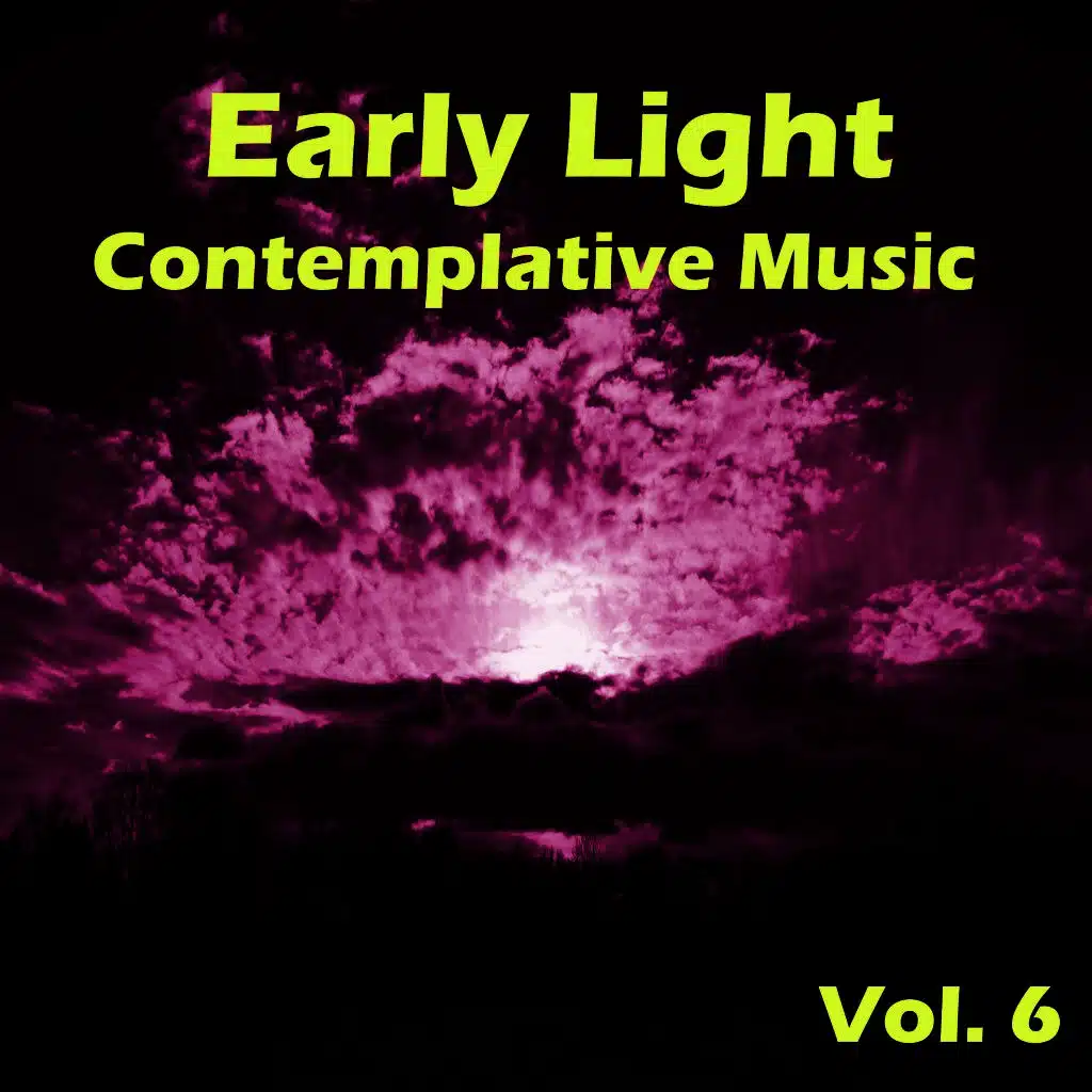 Early Light Contemplative Music, Vol. 6