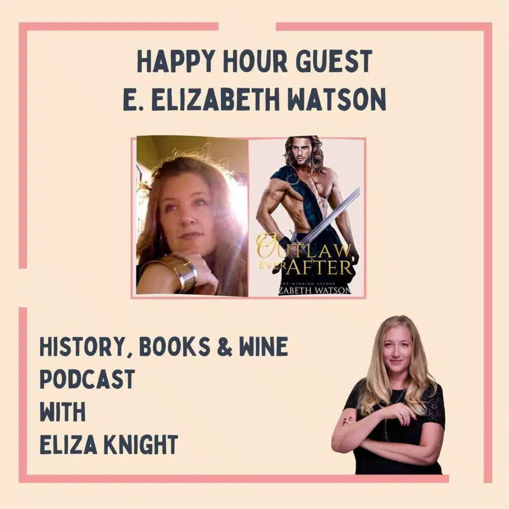 Highland Betrayals and Forbidden Love: Outlaw Ever After with E. Elizabeth Watson
