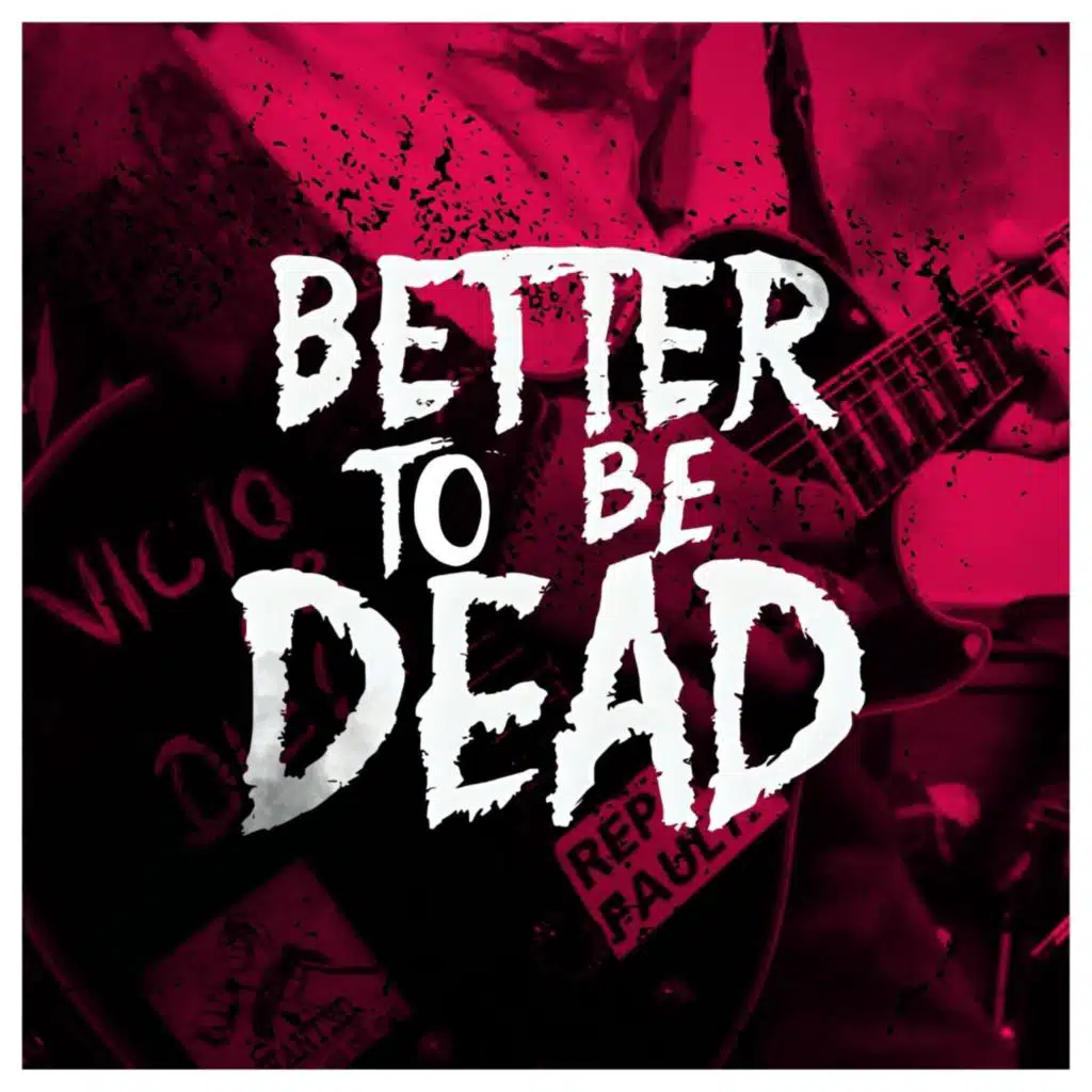 Better To Be Dead