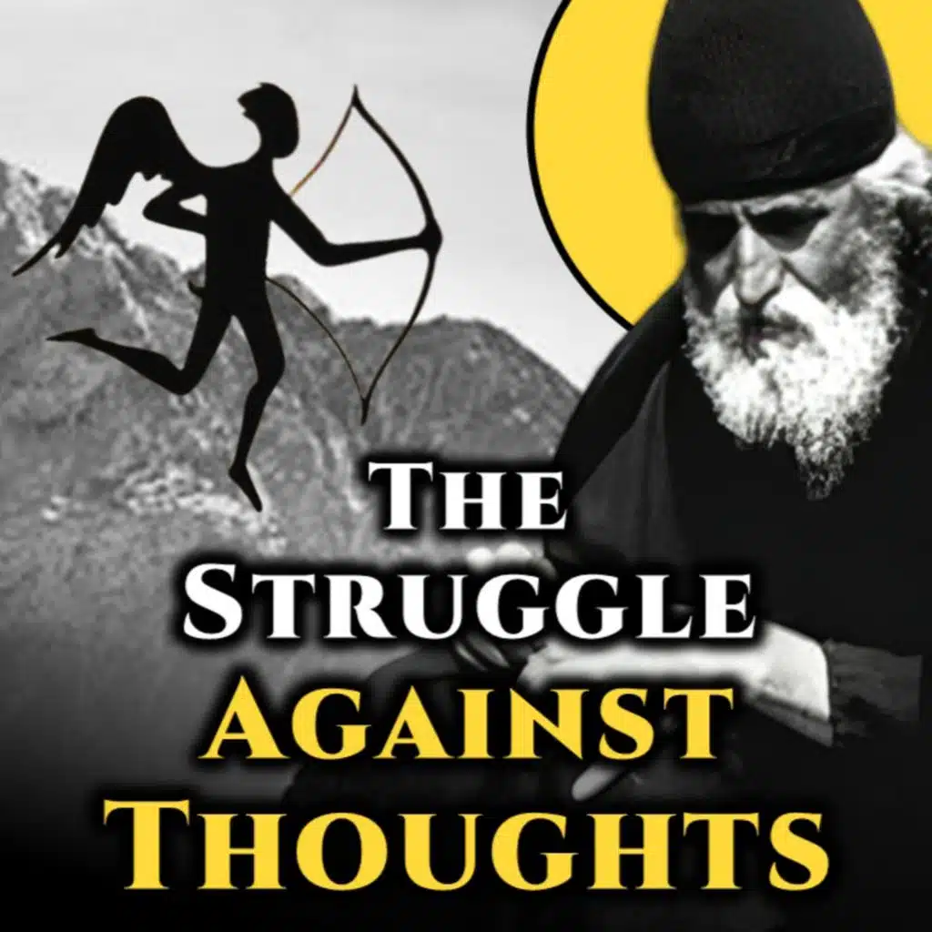 The Struggle Against Thoughts - St. Paisios the Athonite