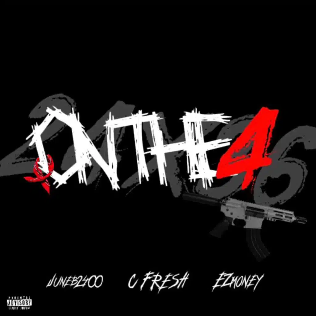 ON THE 4 (feat. EZMoney & JuneB2400)