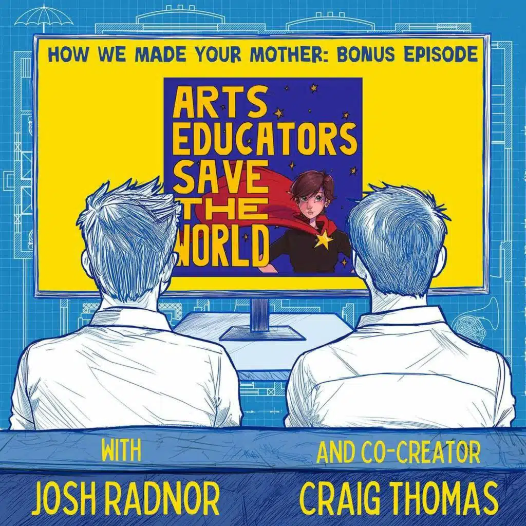 Presenting: Arts Educators Save the World with Guest Josh Radnor