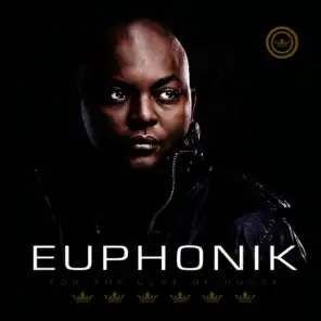 For the Love of House 6 Presents Euphonik