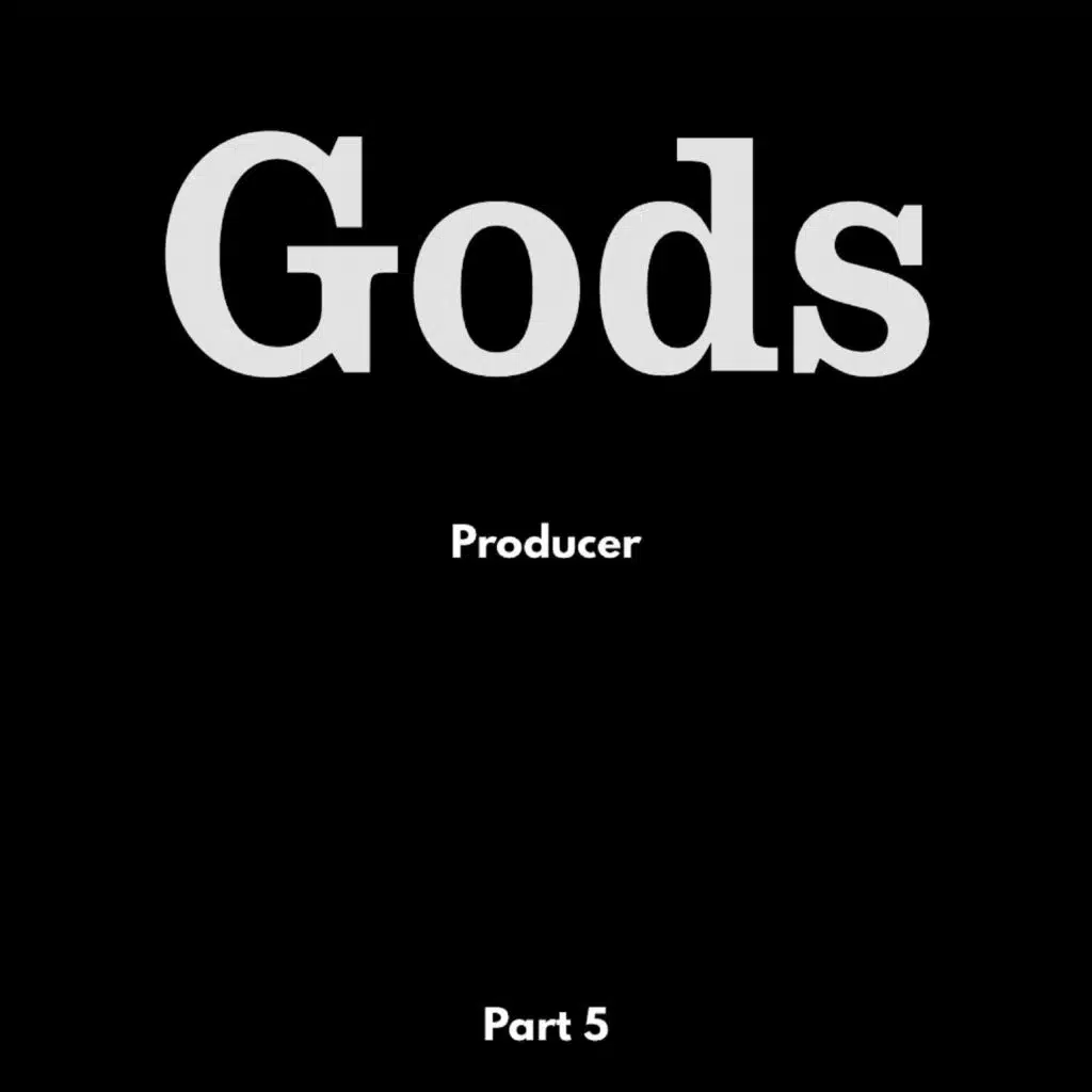 GODS PRODUCER PART 5