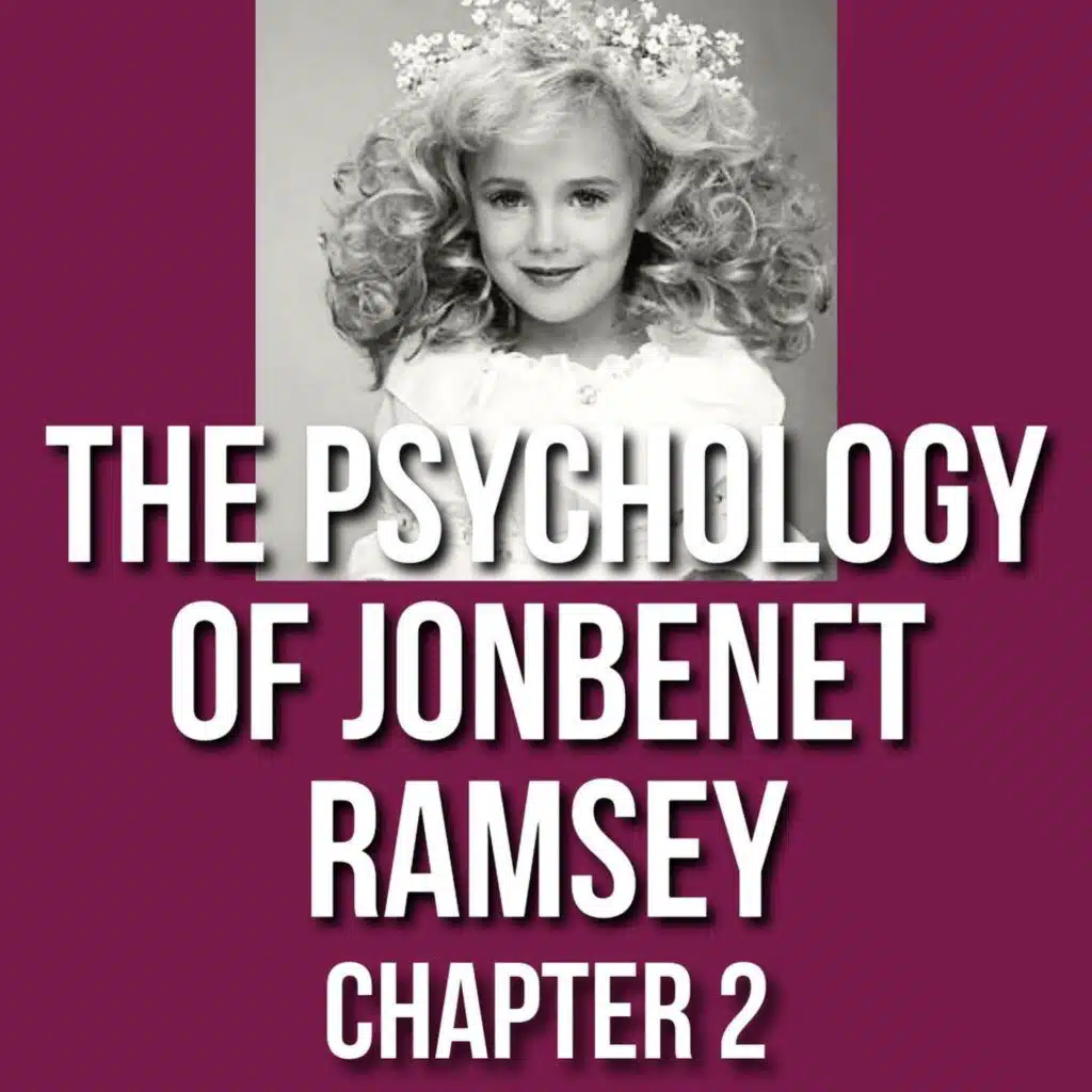 The Psychology of JonBenet Ramsey - (Chap 2 - Child Pageants)