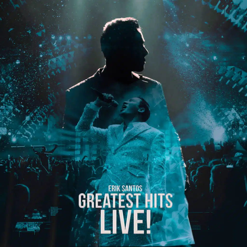 Erik Santos: Greatest Hits Live!