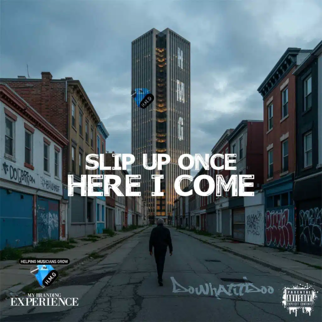 SLIP UP ONCE....HERE I COME