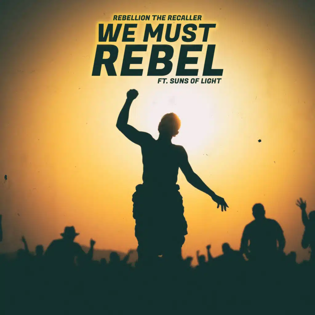 We Must Rebel (feat. Suns of Light)