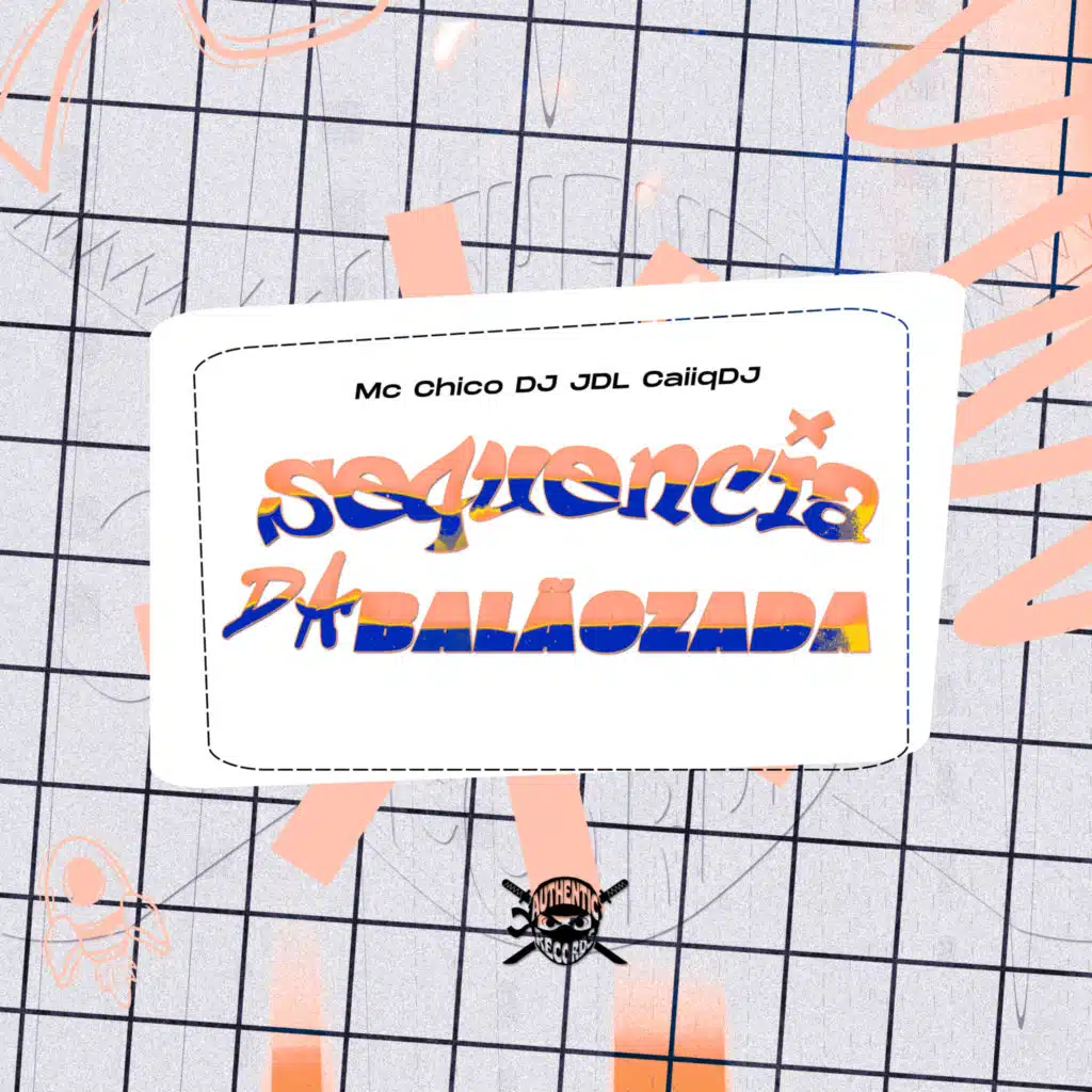 Sequência da Balãozada (feat. Authentic Records)