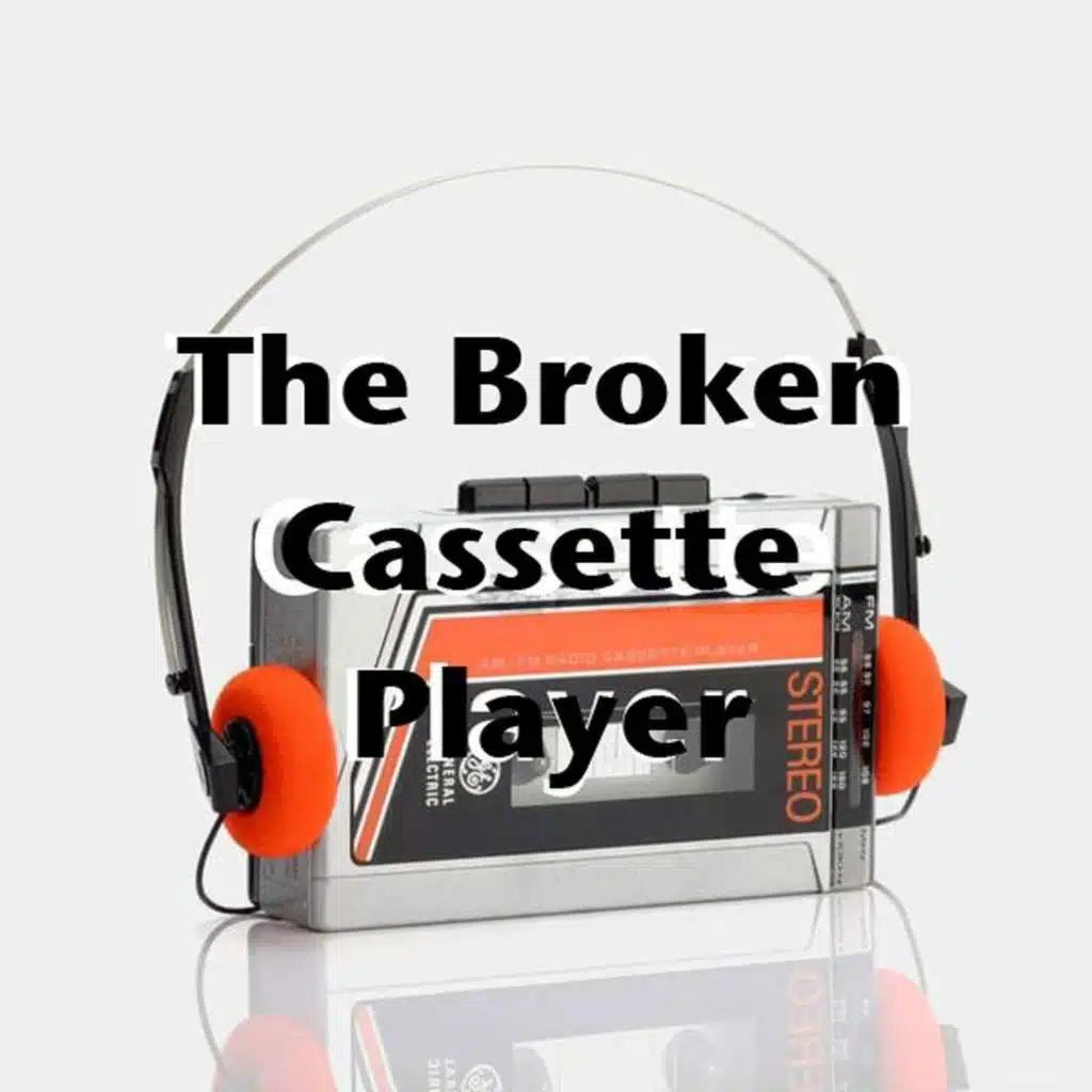 The Broken Cassette Player 127