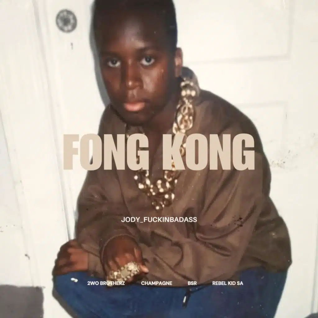 Fong Kong (feat. 2wo Brotherz, Champagne, BSR & Rebel KID SA)