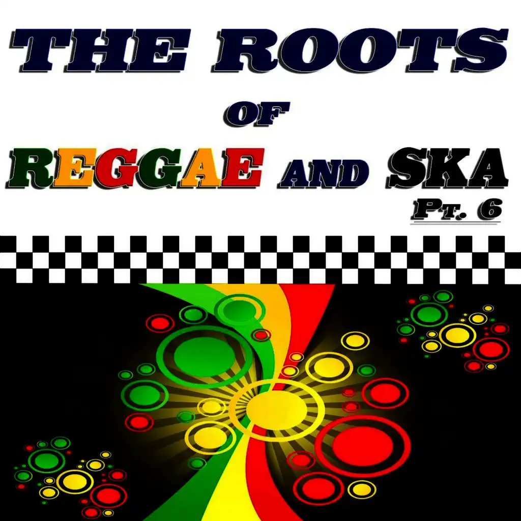 The Roots of Reggae and Ska, Pt. 6