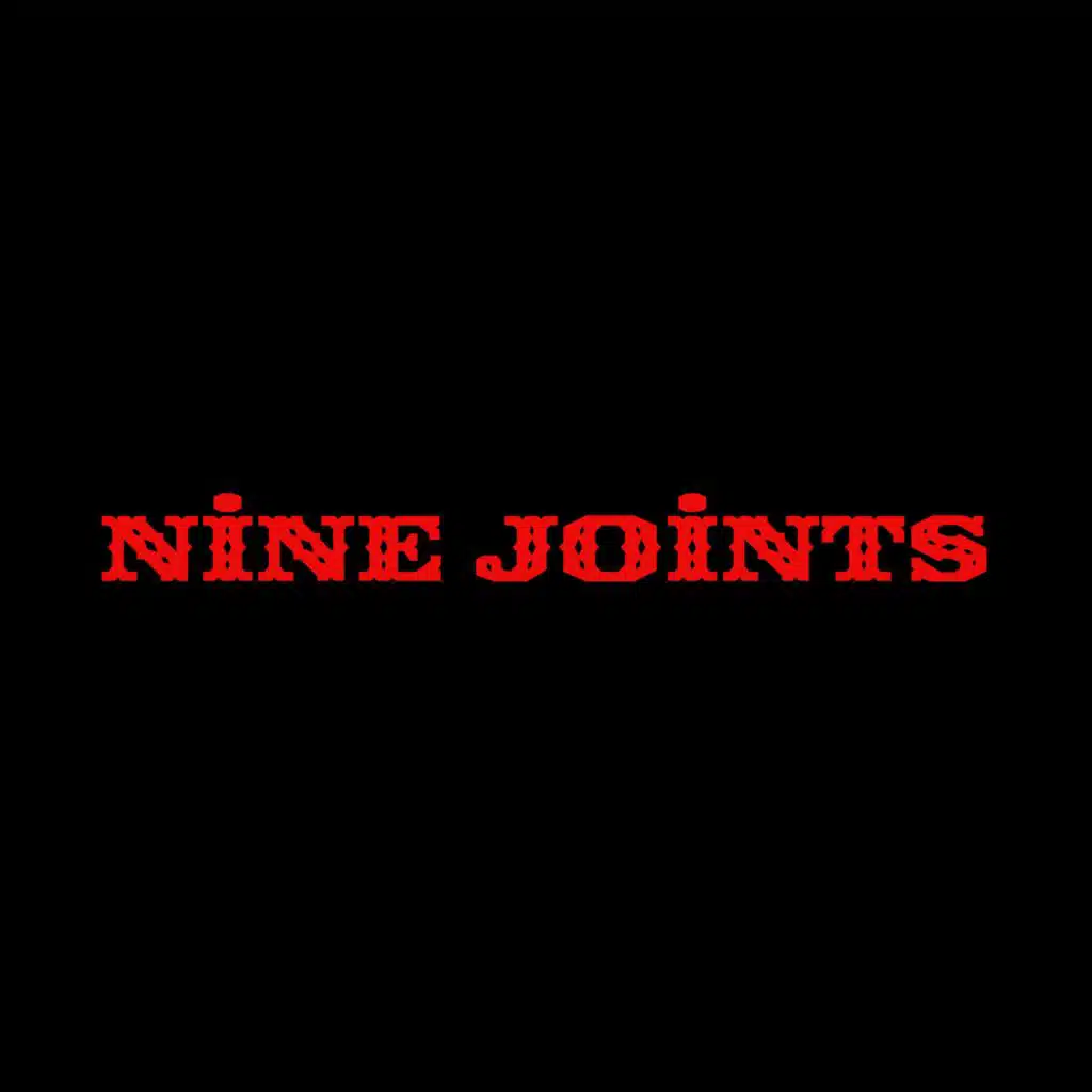 Nine Joints