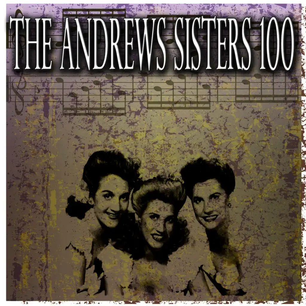 The Andrews Sisters 100