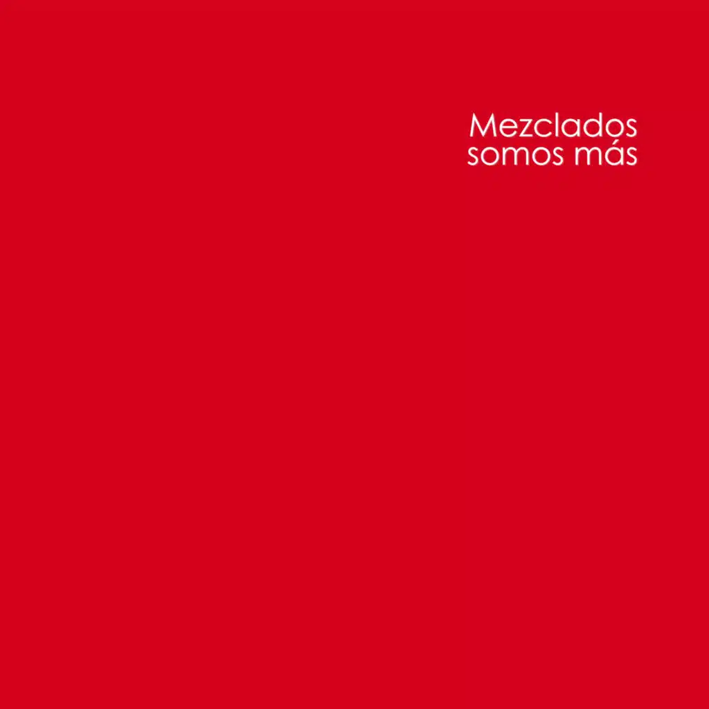Mezclados Somos Más
