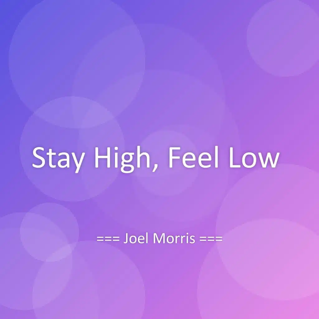 Stay High, Feel Low