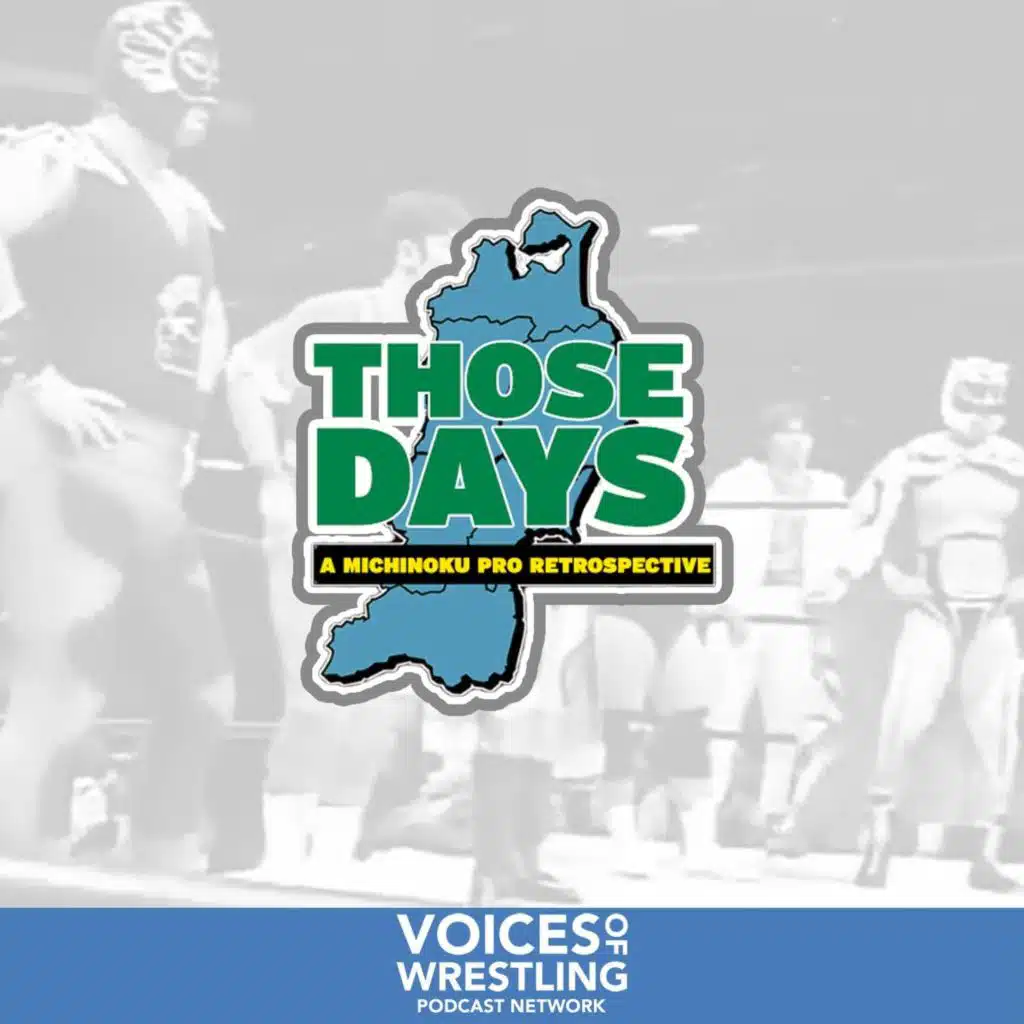 Those Days: A Michinoku Pro Retrospective Ep 8 - Double Hell Death Match
