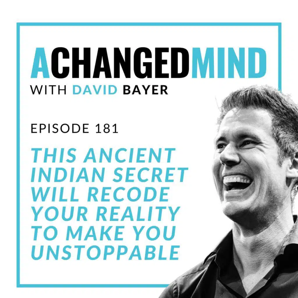 181 This Ancient Indian Secret Will Recode Your Reality to Make You Unstoppable