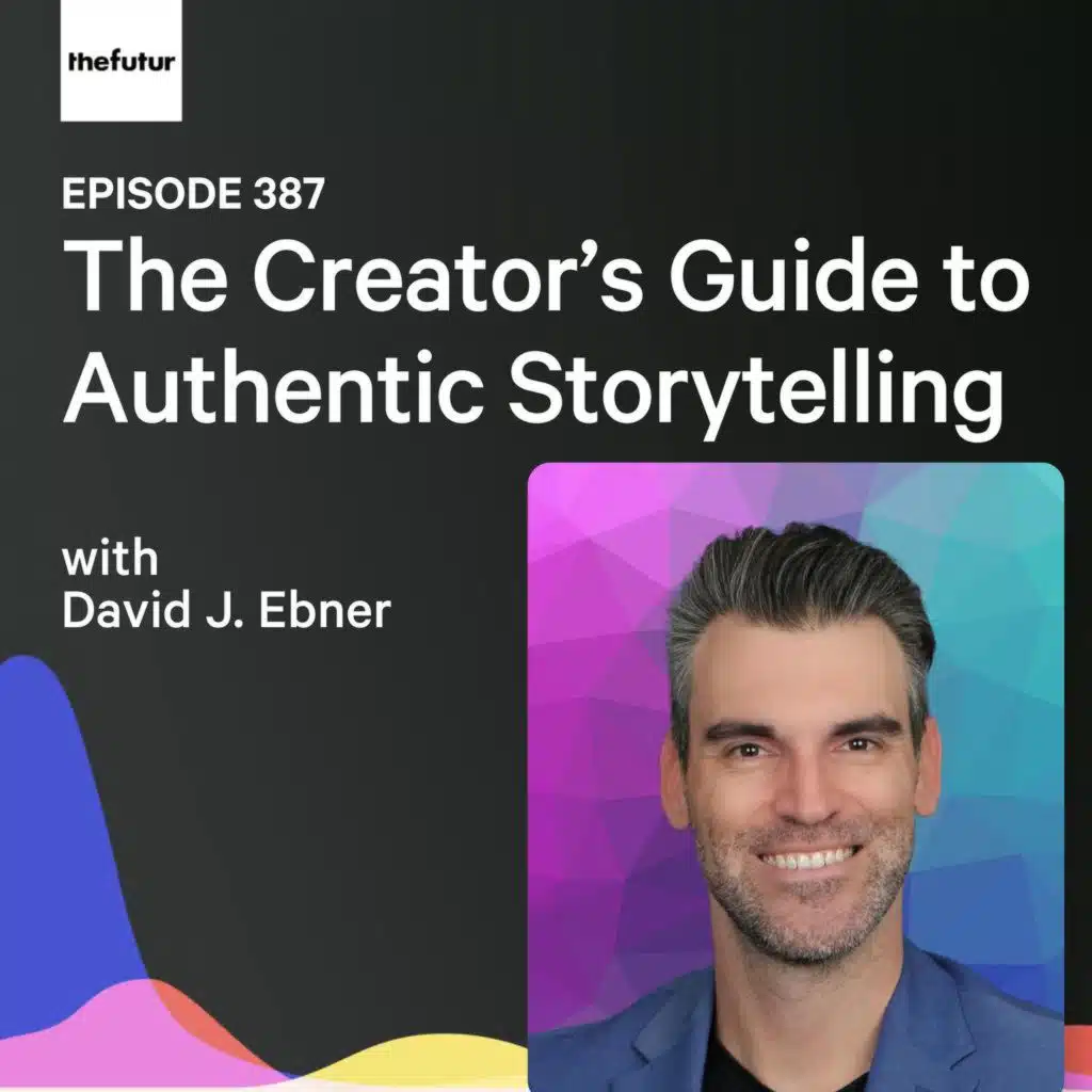 The Creator's Guide to Authentic Storytelling w/ David J. Ebner | Ep 387