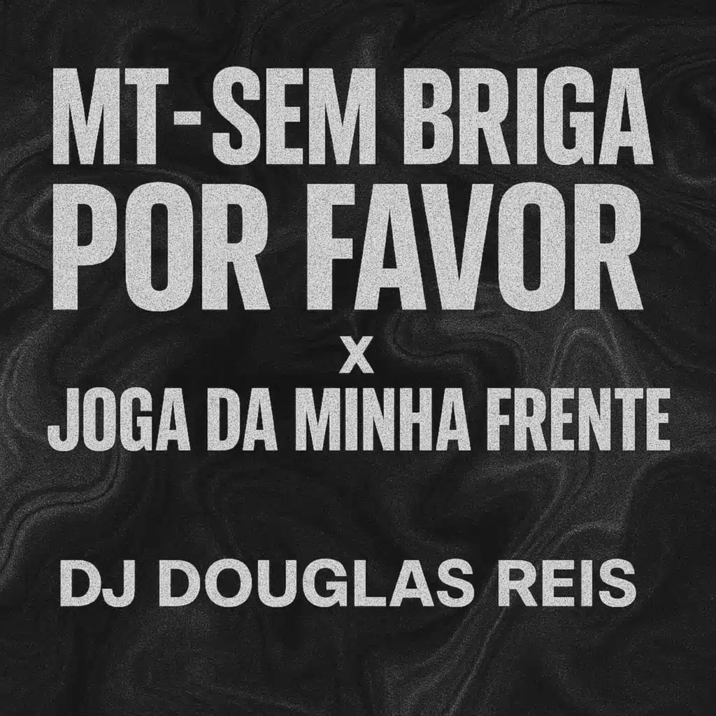 MT Sem Briga por Favor X Joga da Minha Frente