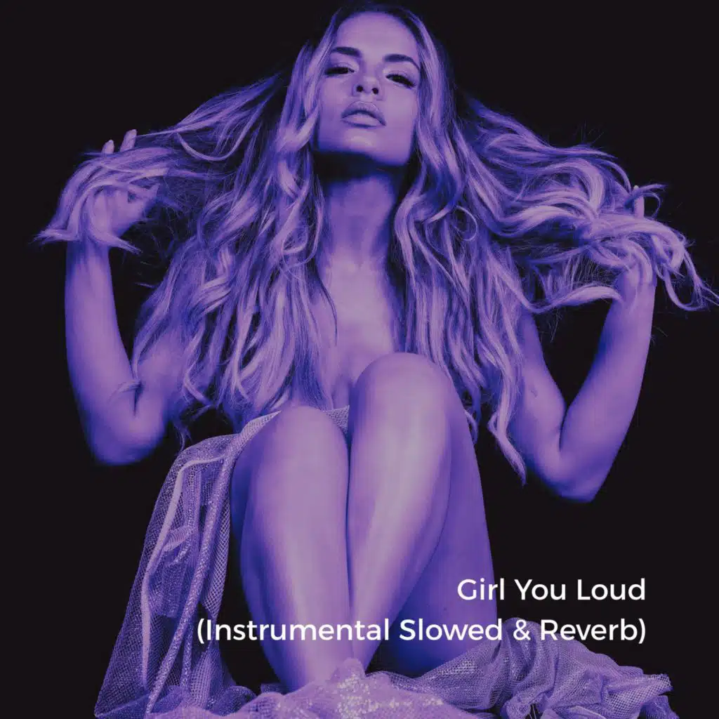 Girl You Loud (Instrumental Slowed)