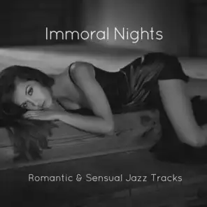 Immoral Nights - Romantic & Sensual Jazz Tracks