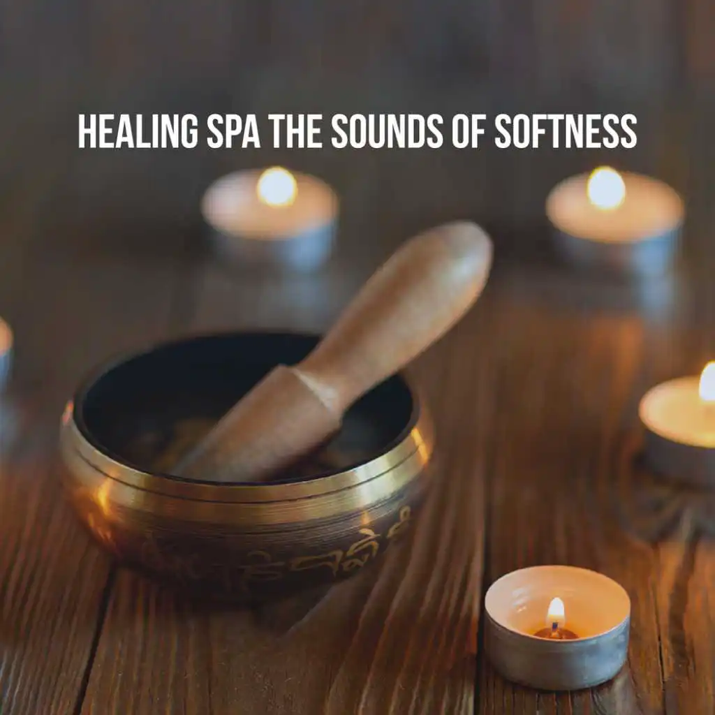 Healing Spa: The Sounds of Softness