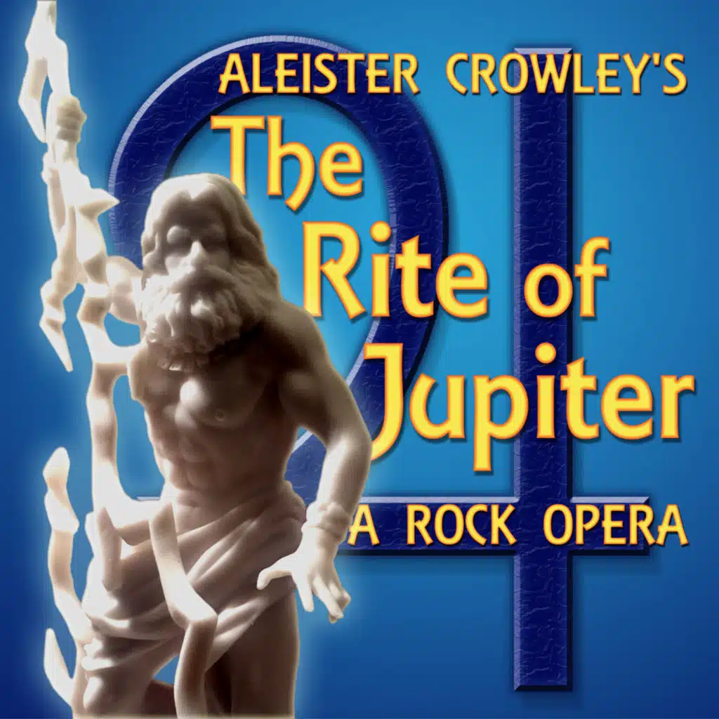 Aleister Crowley's The Rite of Jupiter, a rock opera