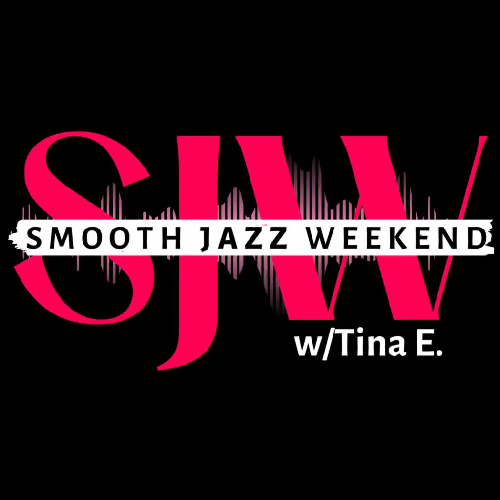 (Deep Touch) Smooth Jazz Weekend w/Tina E.