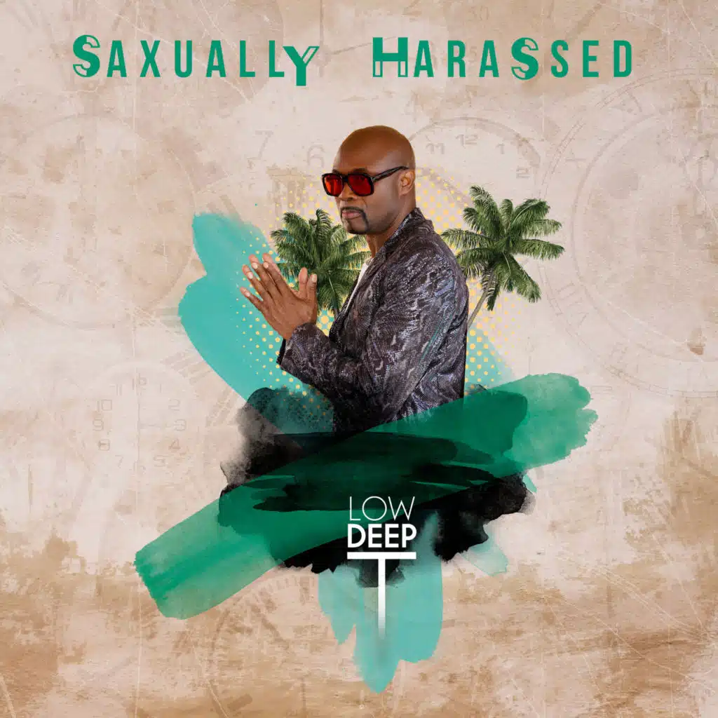Low Deep T (Saxually Harassed), Vol.1