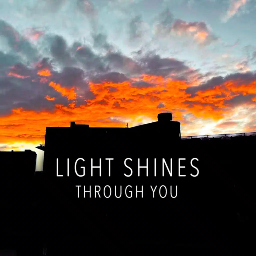 Light Shines Through You