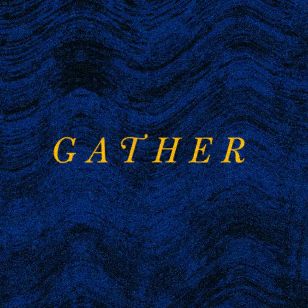 Gather