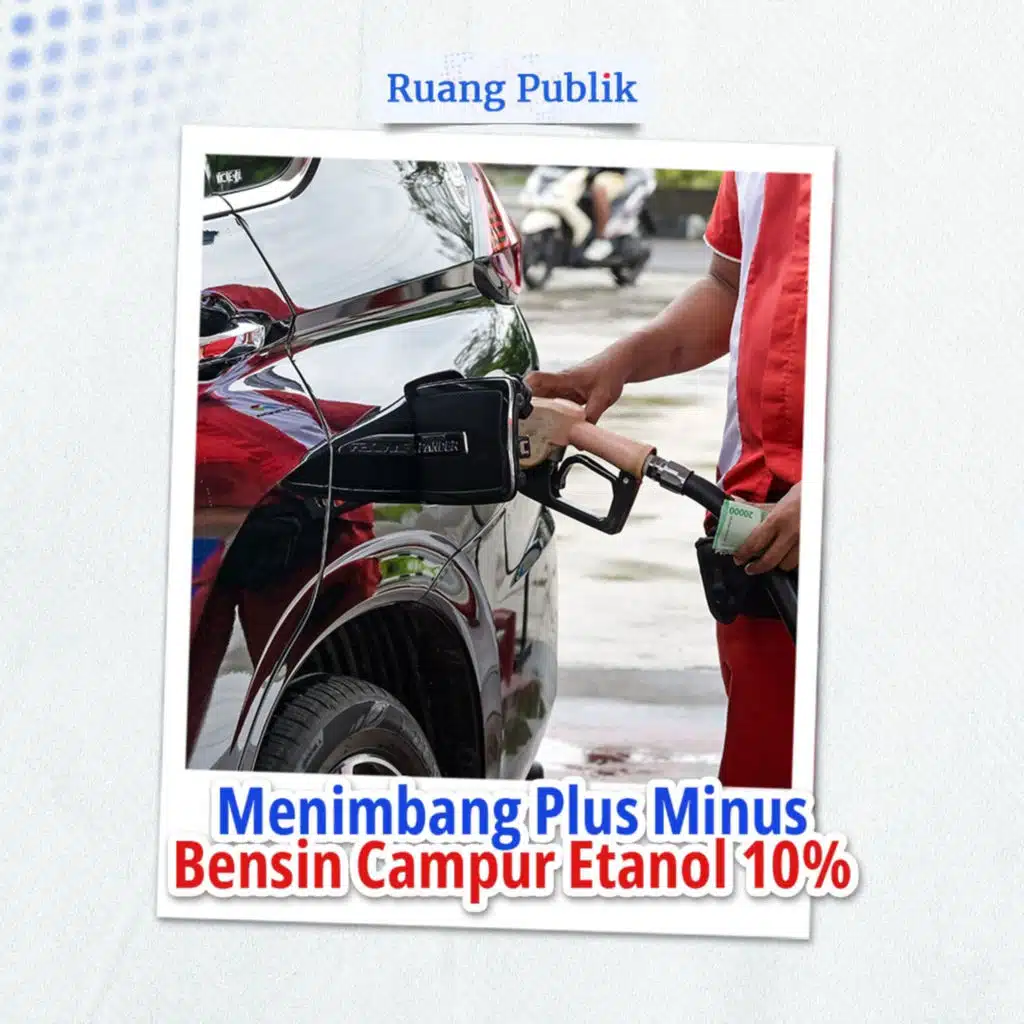 Menimbang Plus Minus Bensin Campur Etanol 10%
