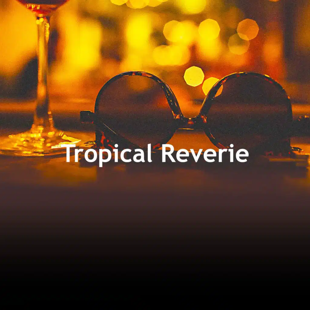 Tropical Reverie