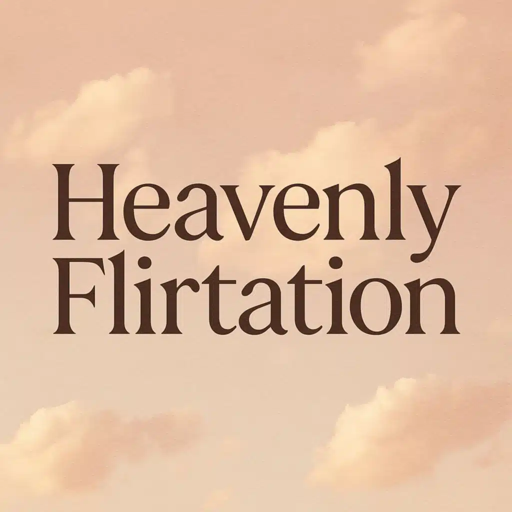 Heavenly Flirtation