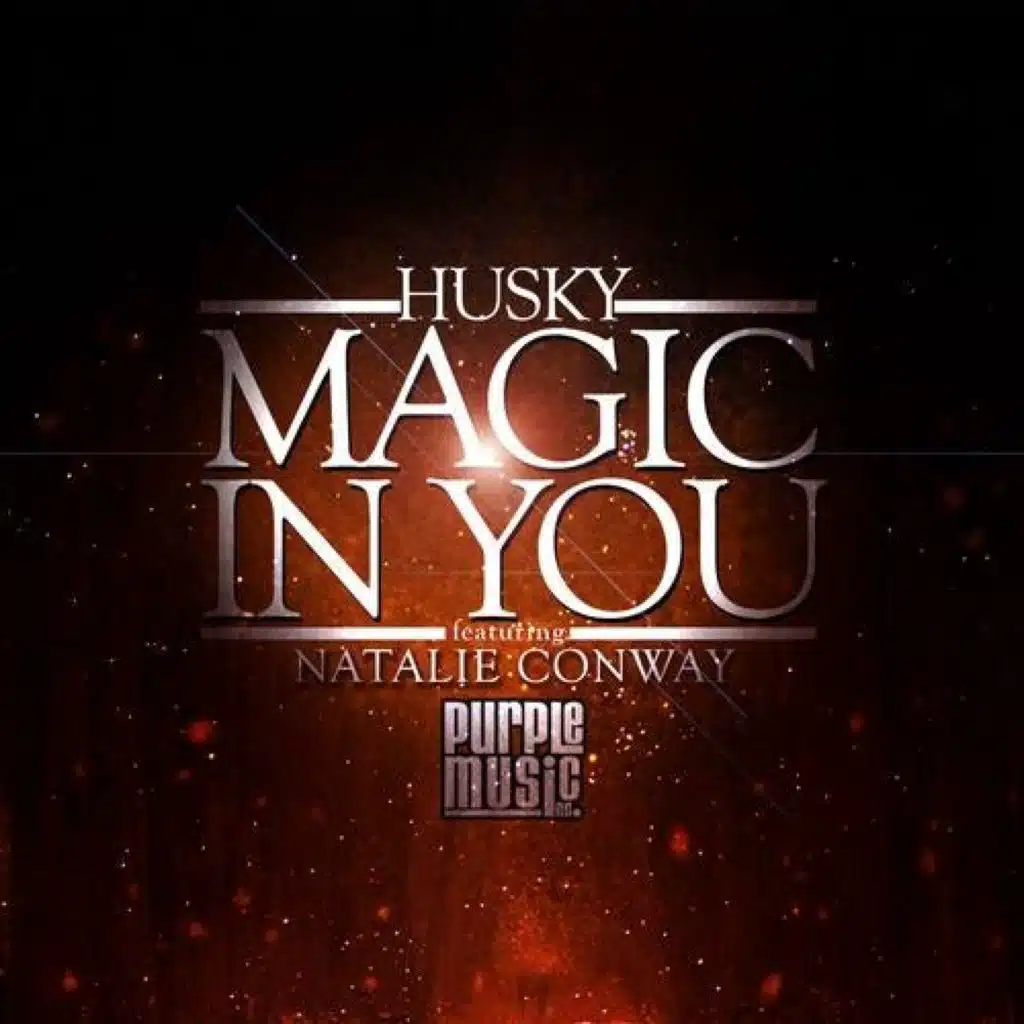 Magic in You (Husky's Rsr Rub) [feat. Natalie Conway]