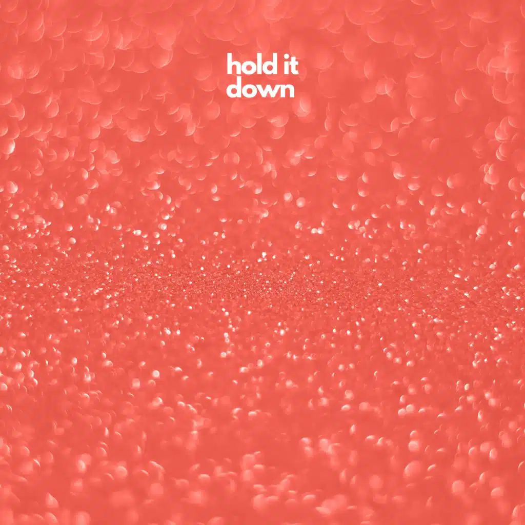 Hold it Down