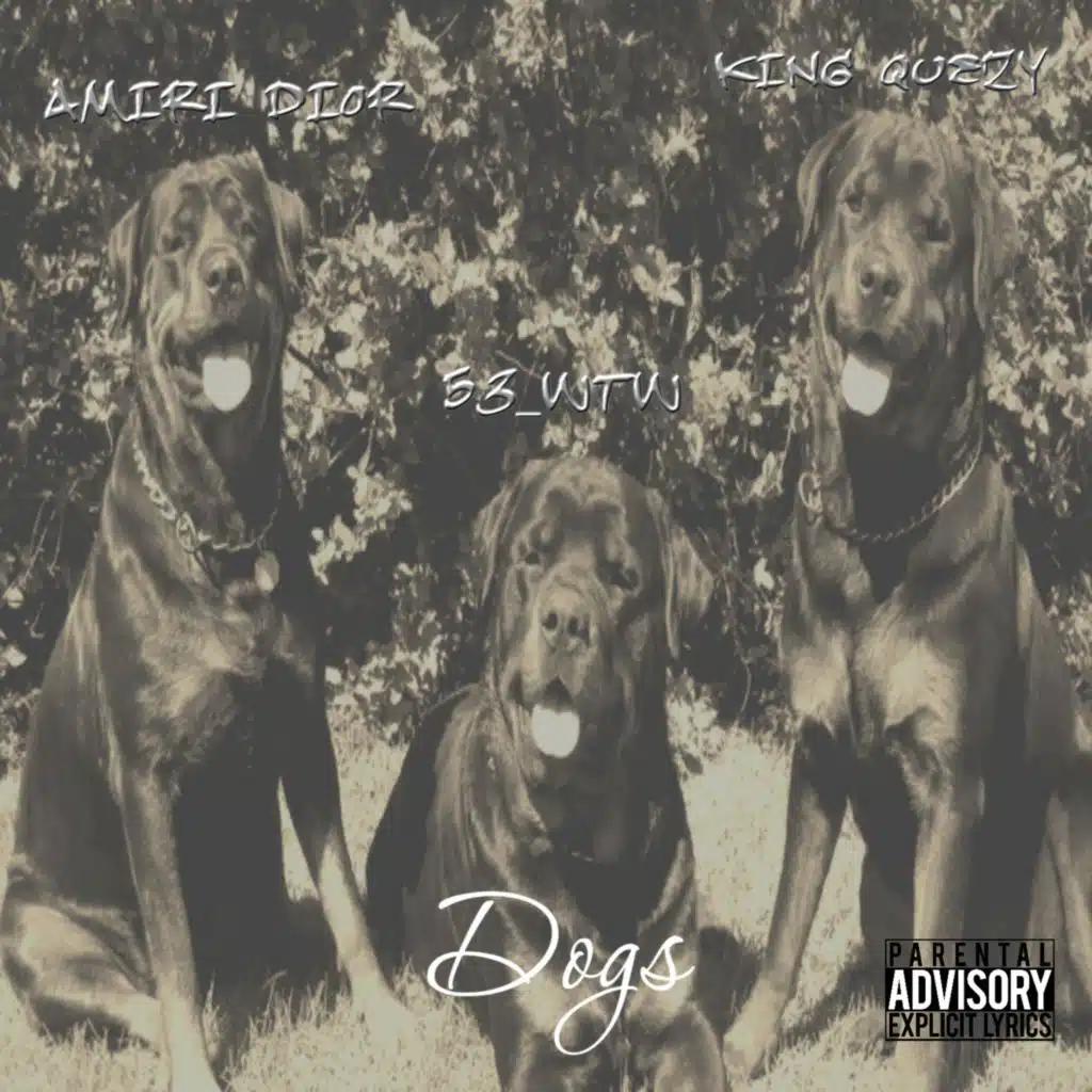 Dogs (feat. King Quezy & 53rd_Wtw)
