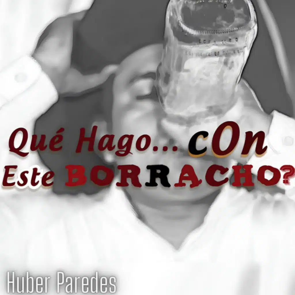 ¿Qué Hago... Con Este Borracho?