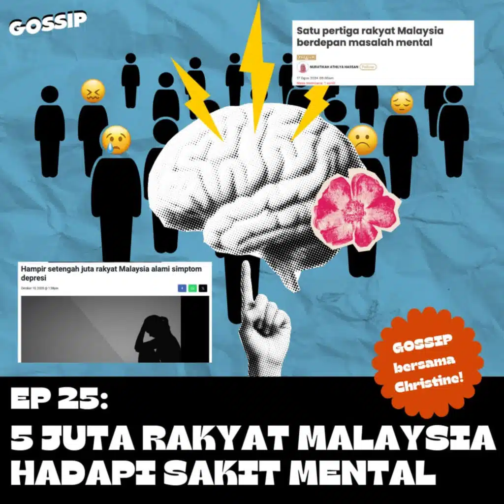 Ep 25: 5 Juta Rakyat Malaysia Hadapi Sakit Mental
