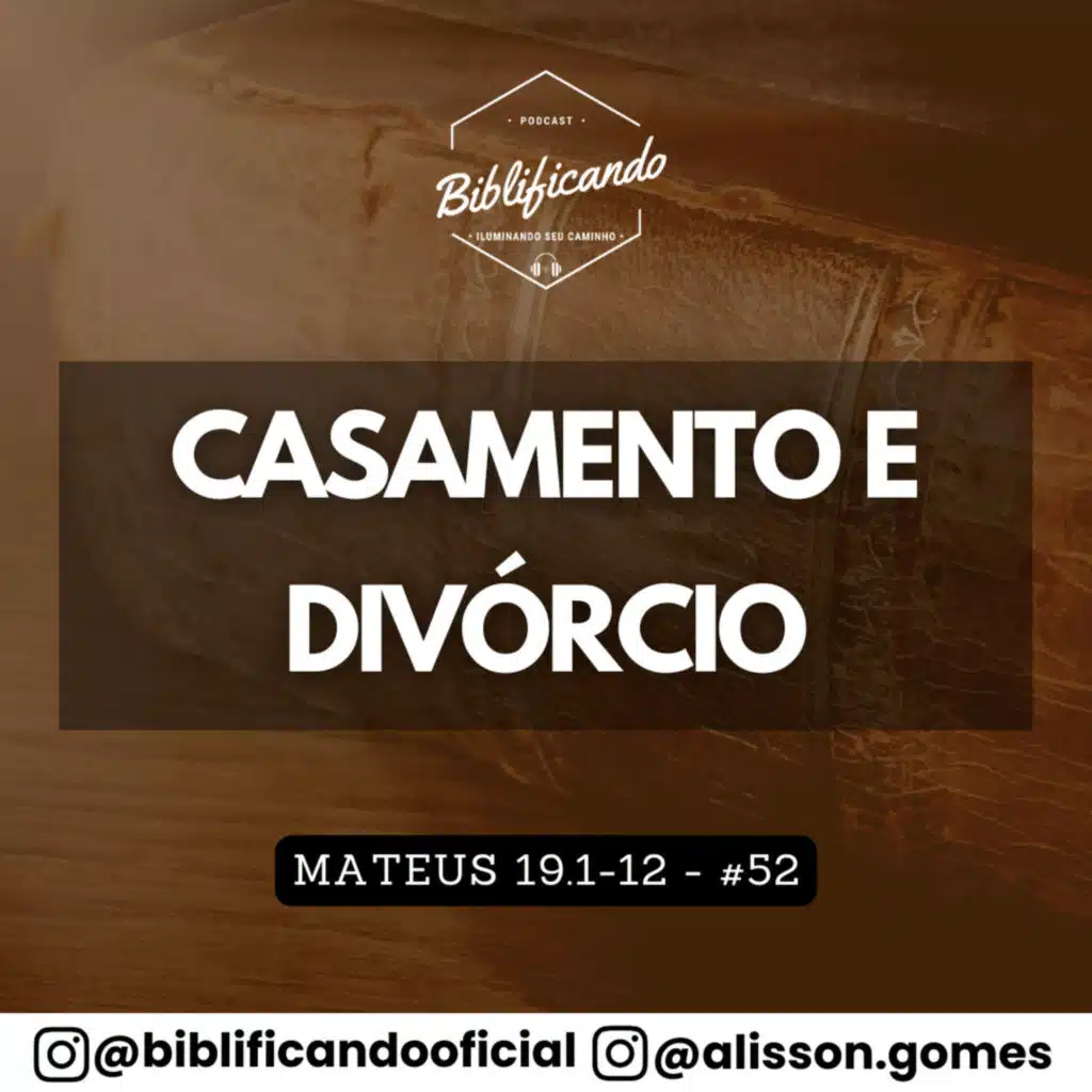 Ep. 194 - Casamento e Divórcio | Estudos em Mateus | Mateus 19.1-12