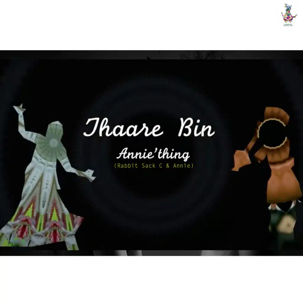 Thaare Bin (feat. Rabbit Sack C & Annie)