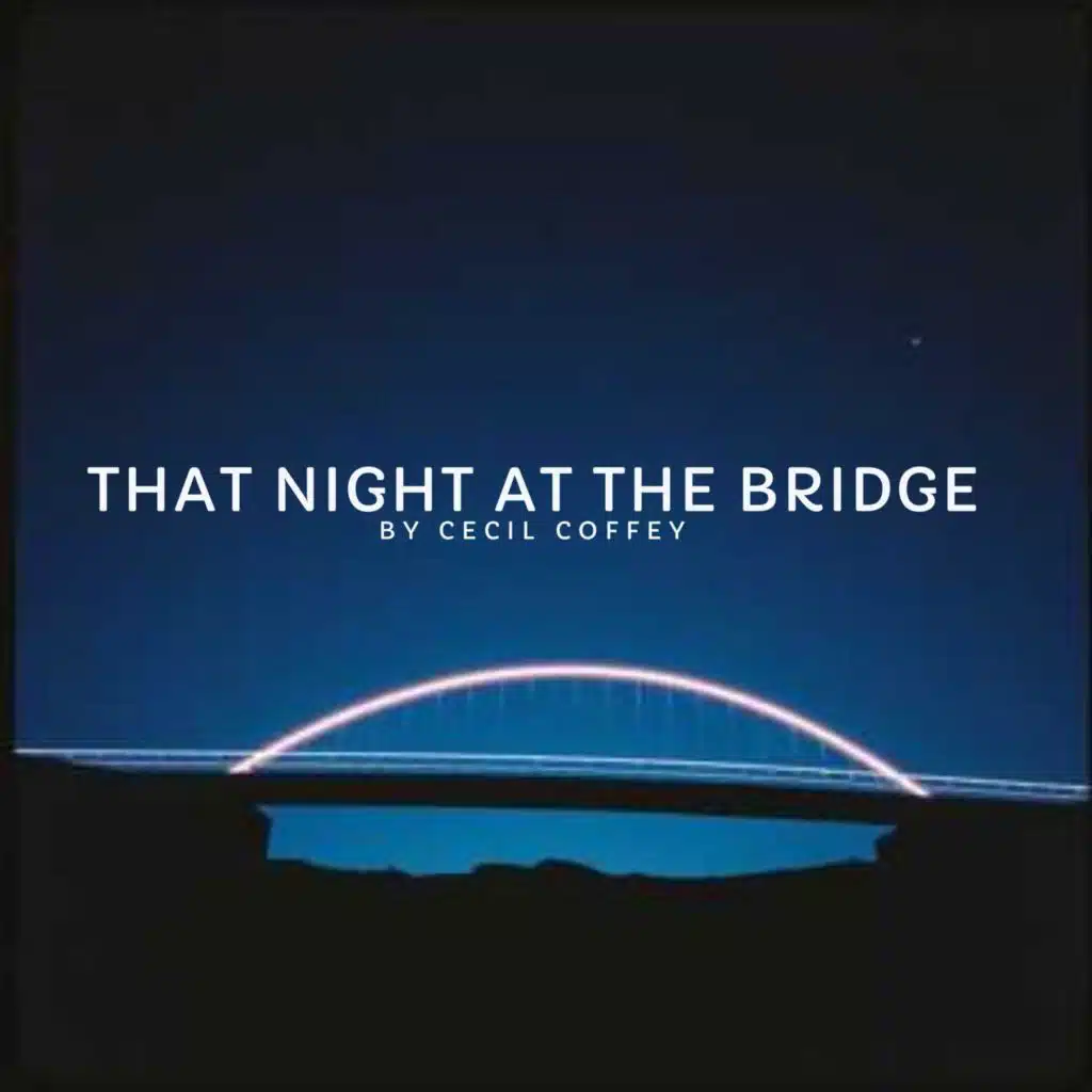 That Night at the Bridge