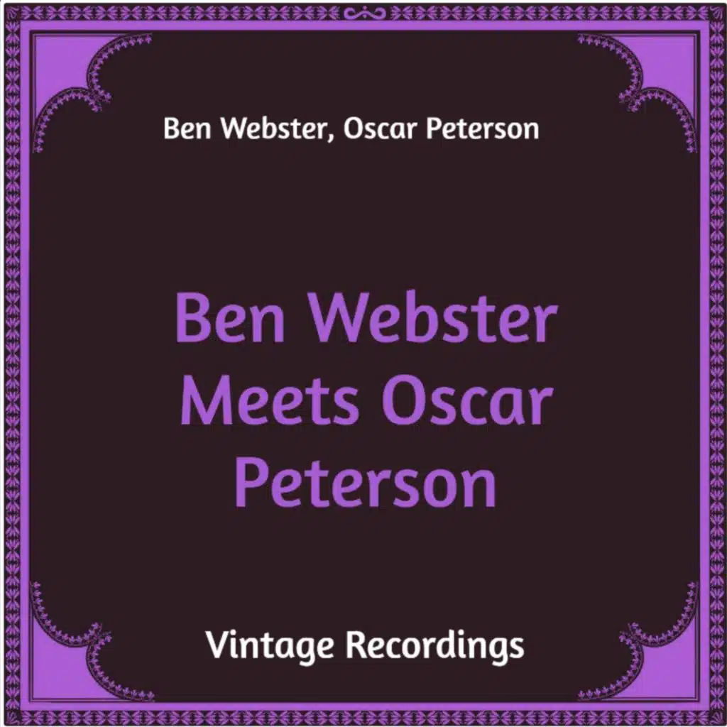 Ben Webster Meets Oscar Peterson (Hq Remastered)