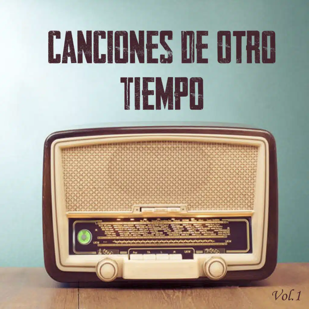 Canciones de Otro Tiempo Vol. 1