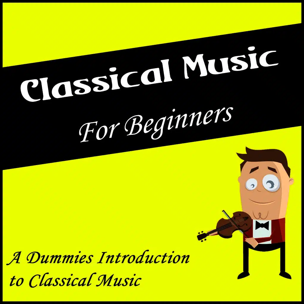 Classical Music for Beginners: A Dummies Introduction to Classical Music