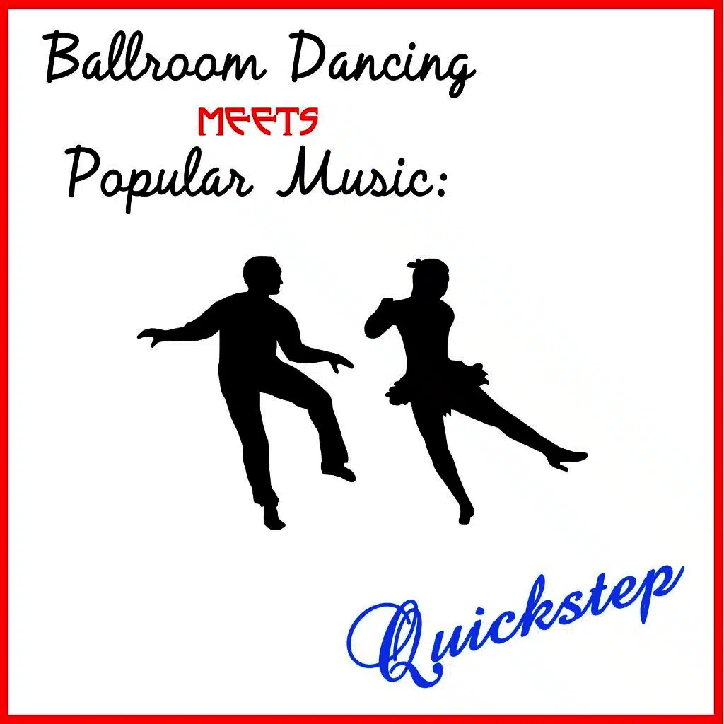 Ballroom Dancing Meets Popular Music: Quickstep